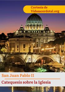Catequesis sobre la Iglesia de San Juan Pablo II