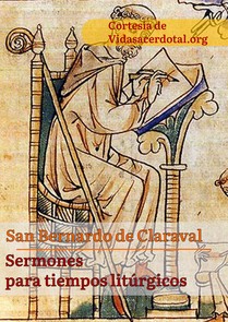 Sermones para tiempos litúrgicos, de San Bernardo de Claraval