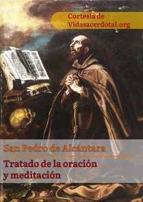 Tratado de la oración y meditación, de San Pedro de Alcántara